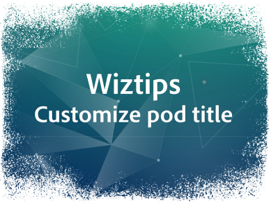 Wiztips Customize pod title